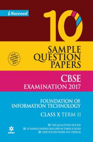 Arihant CBSE 10 Sample Question Paper INFORMATION TECHNOLOGY Class X